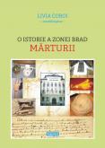 O istorie a zonei Brad. Mărturii