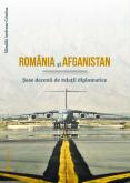 România şi Afganistan. Șase dec...