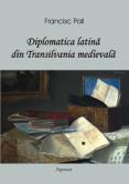 Diplomatica latină din Transilvan...