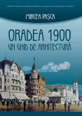 Oradea 1900. Un ghid de arhitectură