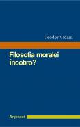 Filosofia moralei încotro?